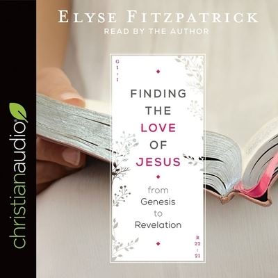 Cover for Elyse Fitzpatrick · Finding the Love of Jesus from Genesis to Revelation (CD) (2018)