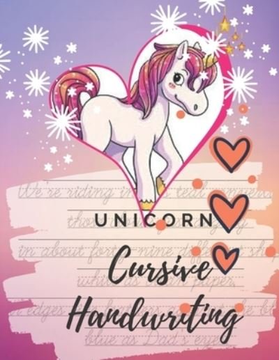 Unicorn Cursive Handwriting Workbook: Learn, Practice and Master the Art of Penmanship with Inspiring and Motivational Poems Quotes. Cute Fancy Pink Workbook for Girls, Teens and Adults. - Aj Creation - Bøker - Independently Published - 9798515665470 - 5. juni 2021