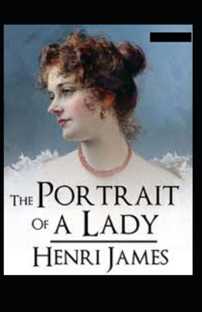 Cover for Henry James · The Portrait of a Lady Annotated (Paperback Bog) (2021)