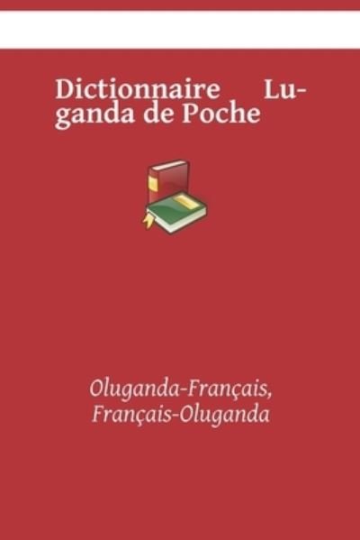Cover for Kasahorow · Dictionnaire Luganda de Poche: Oluganda-Francais, Francais-Oluganda (Paperback Book) (2021)