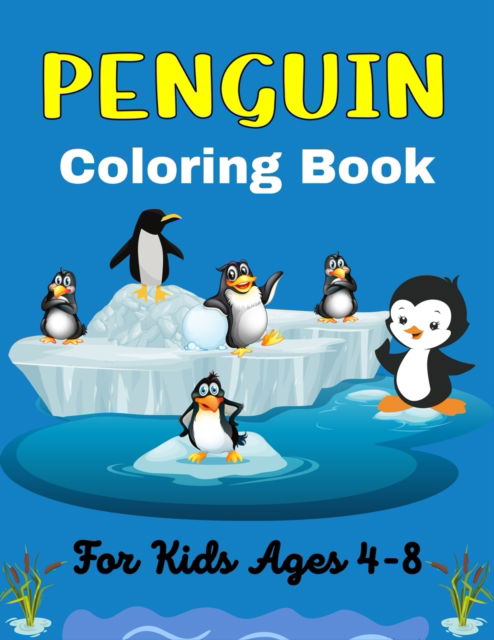 Cover for Ensumongr Publications · PENGUIN Coloring Book For Kids Ages 4-8: Fantastic Seabirds Penguins Coloring Book for Kids (Beautiful gifts for children's) (Paperback Bog) (2021)