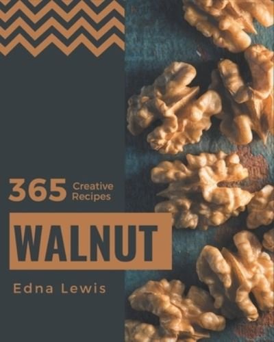 Cover for Edna Lewis · 365 Creative Walnut Recipes (Pocketbok) (2020)