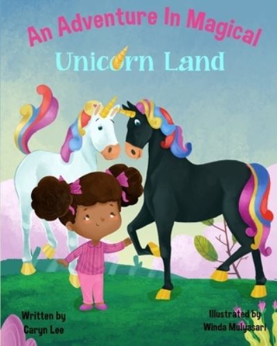 Cover for Caryn Lee · An Adventure In Magical Unicorn Land (Paperback Book) (2020)