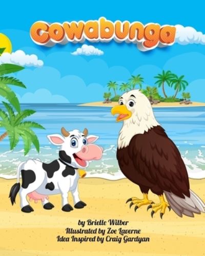 Cowabunga - Brielle Wilber - Books - Independently Published - 9798587309470 - December 29, 2020