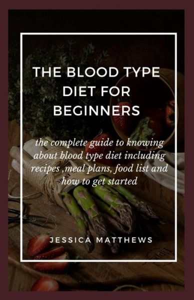 Cover for Jessica Matthews · The Blood Type Diet For Beginners (Paperback Book) (2020)