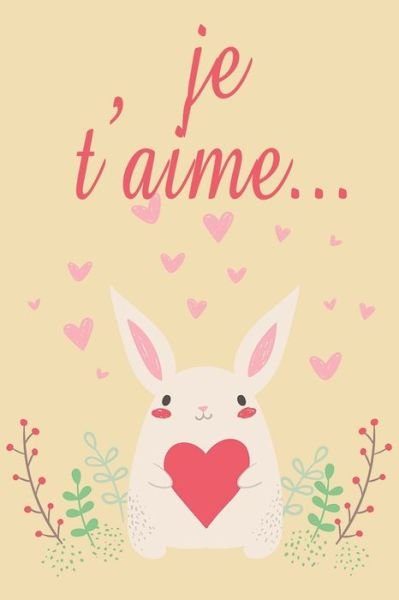 Je T'aime - Enjoy with Paper Saint Valentin Cadeaux - Books - Independently Published - 9798610861470 - February 7, 2020