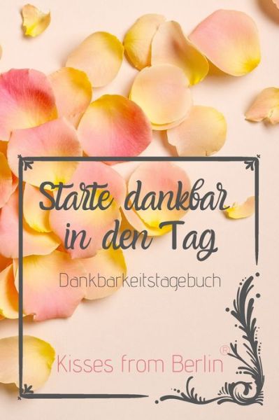 Cover for Kisses from Berlin · Starte dankbar in den Tag (Paperback Book) (2020)