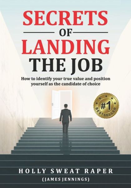 Secrets Of Landing The Job - James Jennings - Kirjat - Independently Published - 9798617820470 - tiistai 3. maaliskuuta 2020