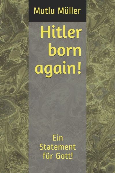 Cover for Mutlu Müller · Hitler born again! (Paperback Book) (2020)