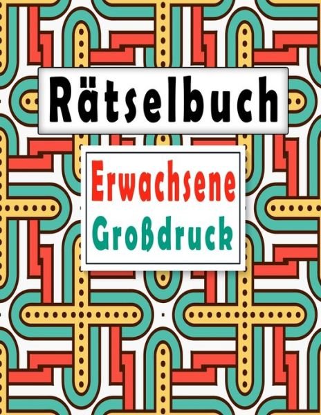Cover for Bk Rätselbuch · Ratselbuch Erwachsene Grossdruck (Paperback Bog) (2020)