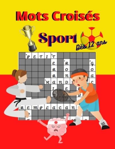 Cover for Carnet D'Activites Auteur · Mots Croises: Sport Des 12 ans: Livre Mots Croises Enfants 12 et plus-Theme Sport: Football, Tennis Judo Athletisme..- 50 Grilles et 500 mots a decouvrir-21.59 x 27.94 cm (8.5x11 pouces) 70 pages. (Paperback Book) (2020)