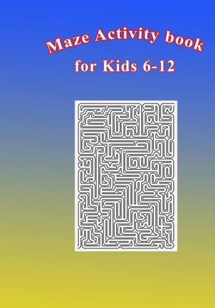 Cover for Tahar Ben Med · Maze Activity Book for Kids 6-12 (Taschenbuch) (2020)