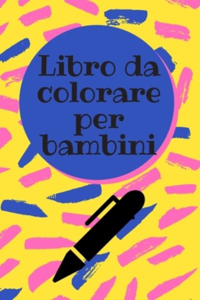 Cover for Libro Da Colorare Per Bambini · Libro da colorare per bambini (Paperback Book) (2020)