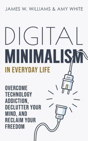 Cover for Amy White · Digital Minimalism in Everyday Life (Taschenbuch) (2020)