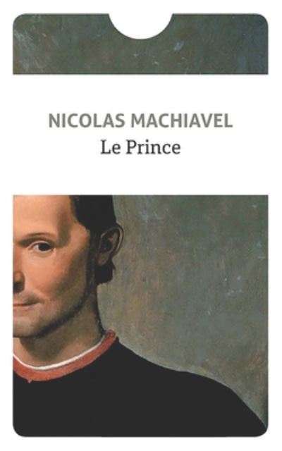 Le Prince - Nicolas Machiavel - Books - Independently Published - 9798670810470 - July 30, 2020