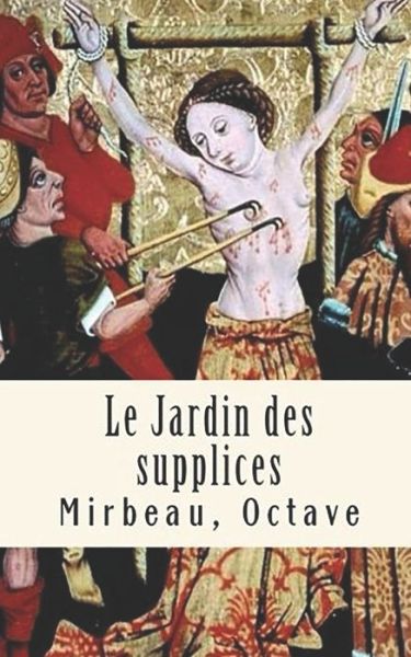 Cover for Octave Mirbeau · Le Jardin des supplices (Paperback Book) (2020)