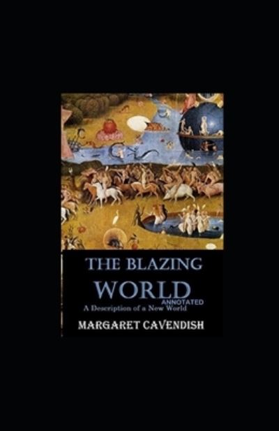 Cover for Margaret Cavendish · The Blazing World Annotated (Paperback Book) (2021)