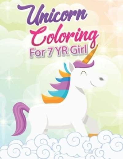 Cover for Graphicgenie Publication · Unicorn Coloring for 7 yr girl (Paperback Bog) (2021)