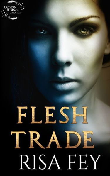 Cover for Risa Fey · Flesh Trade: A novella of the ARCHON RISING trilogy - Archon Rising (Pocketbok) (2021)