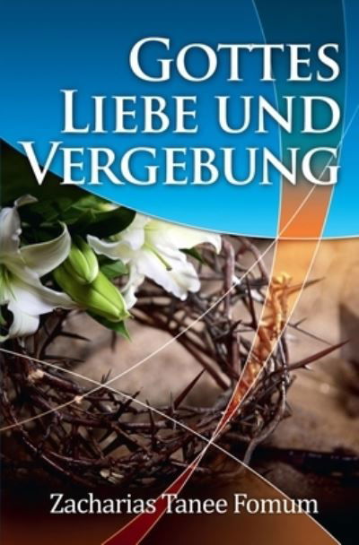 Cover for Zacharias Tanee Fomum · Die Liebe und die Vergebung Gottes (Paperback Book) (2021)