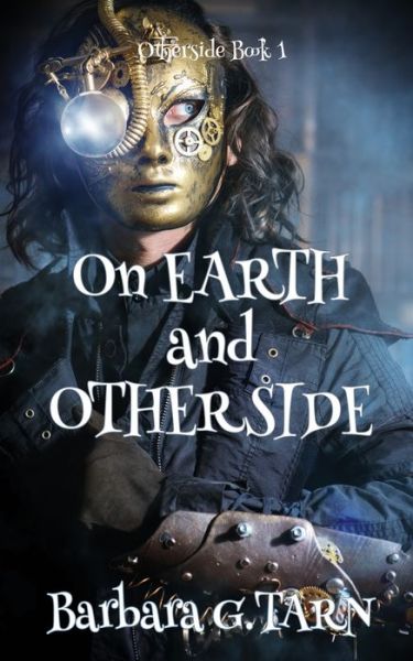 Cover for Barbara G Tarn · On Earth and Otherside: (Otherside Book 1) - Otherside (Paperback Book) (2022)