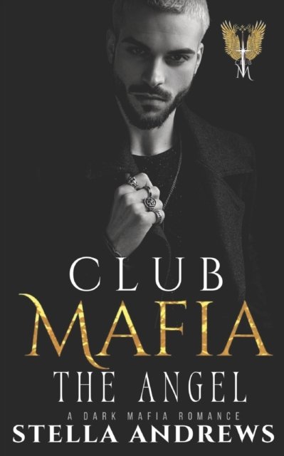 Cover for Stella Andrews · Club Mafia - The Angel: A Dark Mafia Romance - Club Mafia (Paperback Book) (2022)