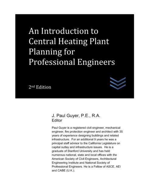 An Introduction to Central Heating Plant Planning for Professional Engineers - Mechanical Engineering - J Paul Guyer - Boeken - Independently Published - 9798841276470 - 18 juli 2022