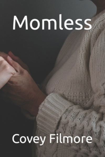 Cover for Covey Filmore · Momless (Paperback Book) (2022)