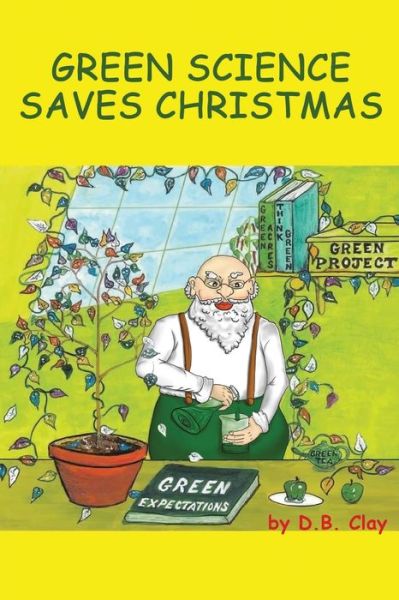 Cover for D B Clay · Green Science Saves Christmas (Paperback Book) (2022)