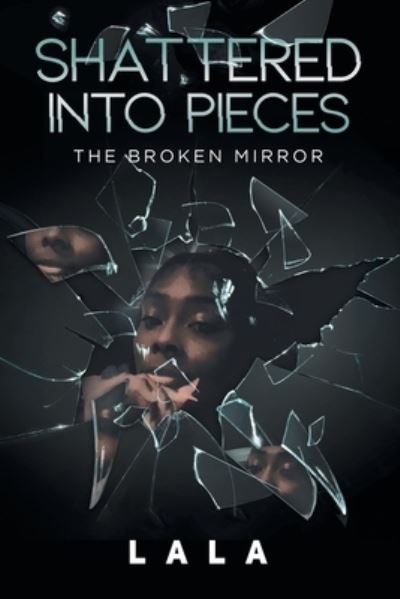 Cover for Lala · Shattered into Pieces (Book) (2022)