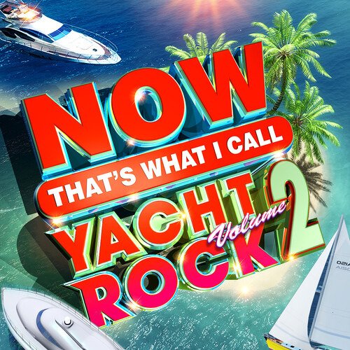 Now That's What I Call Yacht Rock Vol.2 - V/A - Musik - NOW HITS COLLECTIONS - 0600753908471 - 1. maj 2020