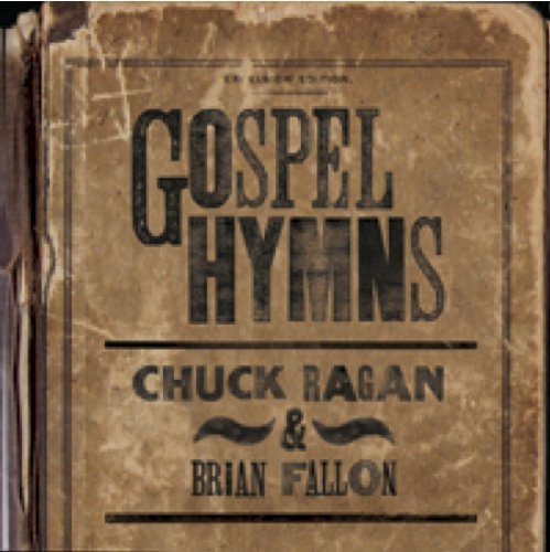 Gospel Songs -Split- - Ragan, Chuck / Brian Fallon - Muziek - SIDE ONE DUMMY - 0603967139471 - 21 juli 2009