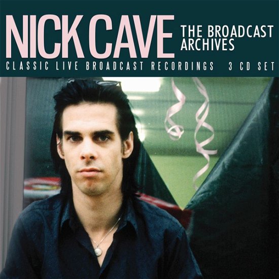 The Broadcast Archives - Nick Cave - Música - BROADCAST ARCHIVE - 0823564033471 - 6 de novembro de 2020