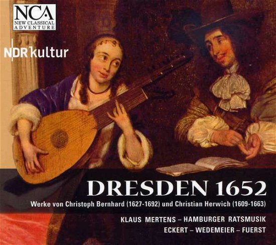 Cover for Mertens Klaus / Ensemble Hamburger Ratsmusik / Eckert Simone · Herwich: Dresden 1652 (CD) (2005)