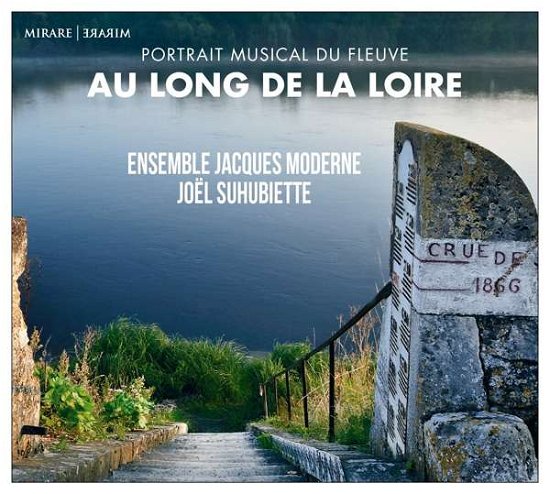 Cover for Ensemble Jacques Moderne / Joel Suhubiette · Au Long De La Loire (CD) (2019)