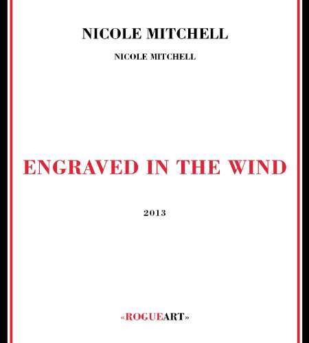 Engraved In The Wind - Nicole Mitchell - Music - ROGUE ART - 3760131270471 - February 12, 2013