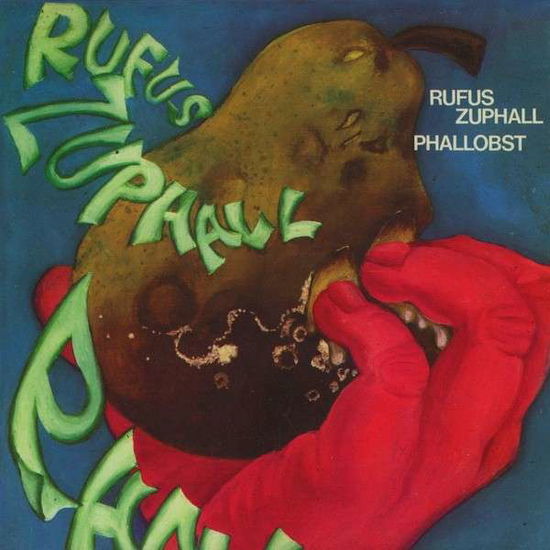 Phallobst - Rufus Zuphall - Música - LONGHAIR - 4035177001471 - 5 de março de 2015