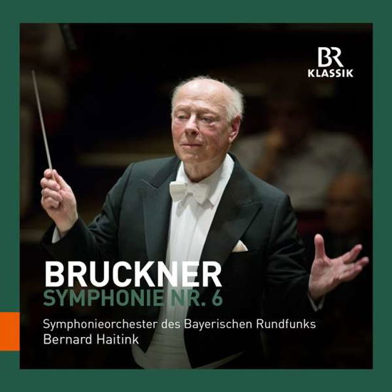 Symphonie Nr.6 - Anton Bruckner - Musique - BR KLASSIK - 4035719001471 - 1 novembre 2017