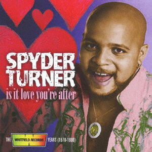 Cover for Spyder Turner · Is It Love You`re After the Whitfield Records Years (1978-1980) (CD) [Japan Import edition] (2017)