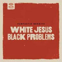 Cover for Fantastic Negrito · White Jesus Black Problems (CD) [Japan Import edition] (2022)