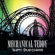 Cover for Mechanical Teddy · Happy Dead Coaster (CD) [Japan Import edition] (2016)