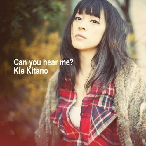 Cover for Kie Kitano · Can You Hear Me (CD) [Japan Import edition] (2012)