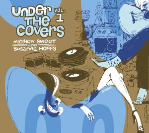 Under The Covers - Vol 1 - Matthew Sweet & Susanna Hoffs - Musiikki - DEMON RECORDS - 5014797894471 - lauantai 13. huhtikuuta 2019