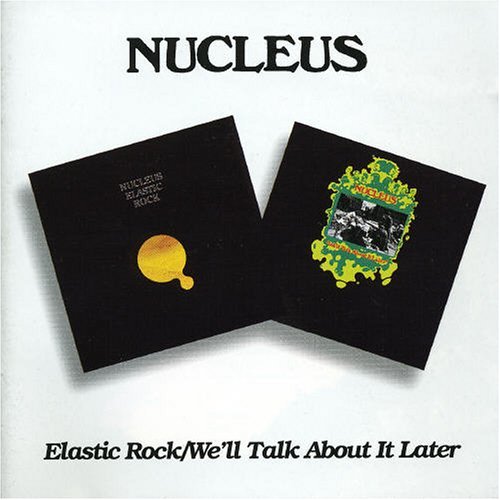 Elastic Rock / Well Talk About It Later - Nucleus - Música - BGO RECORDS - 5017261200471 - 1 de abril de 1994