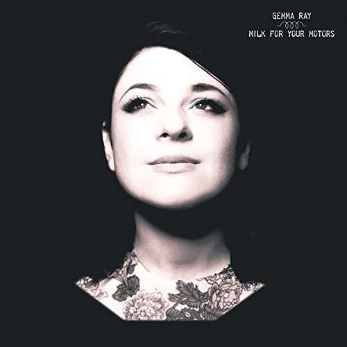 Milk For Your Motors - Gemma Ray - Música - BRONZERAT - 5051083082471 - 9 de octubre de 2014