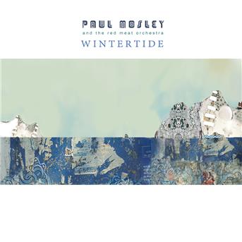 Cover for Paul Mosley and the Red Meat Orchestra · Wintertide (CD) [EP edition] (2017)