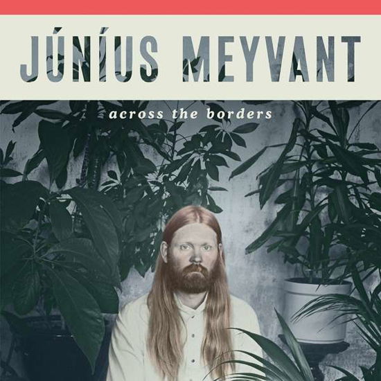 Across the Borders - Meyvant Junius - Musiikki - Record Records - 5694310871471 - perjantai 25. tammikuuta 2019