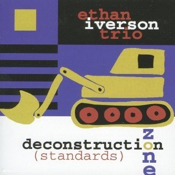 Cover for Ethan Iverson · Deconstruction zone (standards) (CD) (2003)