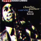 Carvin the Bird - Charlie Parker - Muzyka - JAZZ HOUR WITH - 8712177032471 - 23 sierpnia 2004