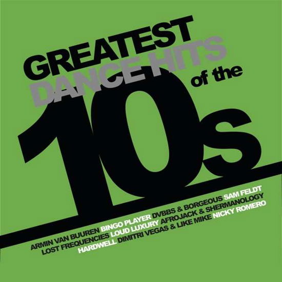 Greatest Dance Hits Of The 10s - Various Artists - Musik - CLOUD 9 - 8718521064471 - 25. Februar 2022